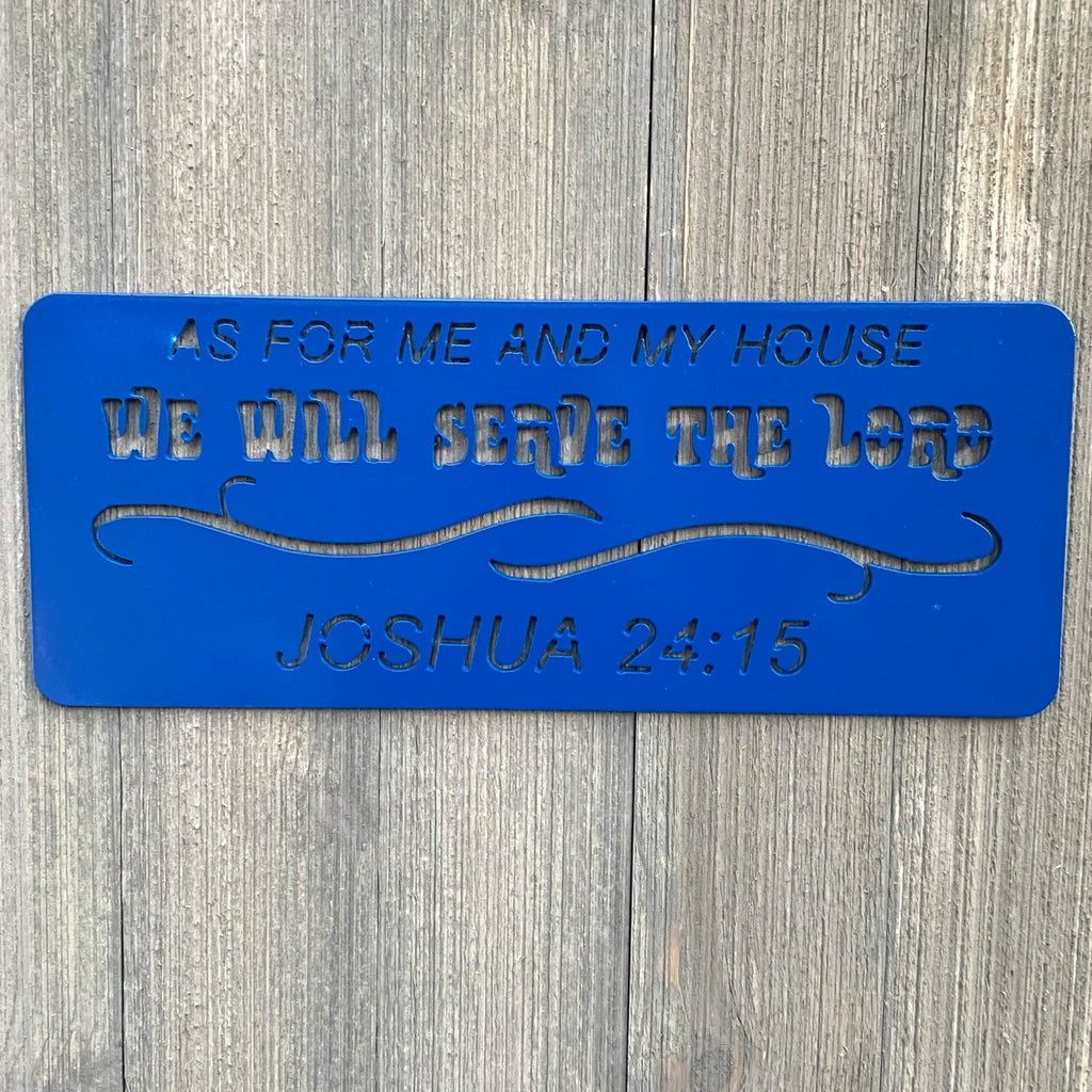 Joshua 24:15 Metal Sign Cutout - Inspiring Joshua 24 15 Powder Coated Metal Wall Art - Christian Home Decor -