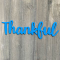 Thankful Metal Sign Cutout - Thankful Powder Coated Metal Sign - Script Font Home Decor