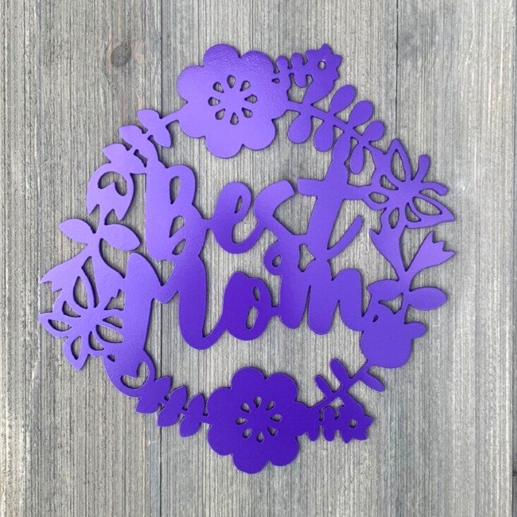 Best Mom Metal Sign Cutout - Best Mom Flower Wreath Metal Sign - Powder Coated for Durability - Mothers Day Gift