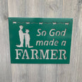 God Made A Farmer Metal Sign Cutout - Powder Coated Metal - Farmhouse Decor