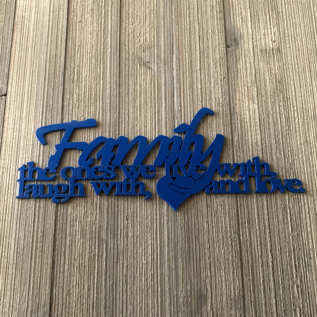 Family, the ones we live with laugh with and love-Metal sign cutout-Family-Powder Coated Metal Sign-Lovely Family Metal Sign-Home Decor