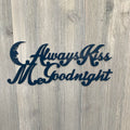 Always Kiss Me Goodnight Metal Sign Cutout - Sweet Dreams Metal Sign - Powder Coated Wall Art for Any Room - Loving Lullabies Metal Sign