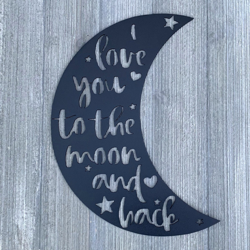I Love You To The Moon And Back Metal Sign Cutout - Lunar Love Metal Sign - Powder Coated Wall Art for Any Room