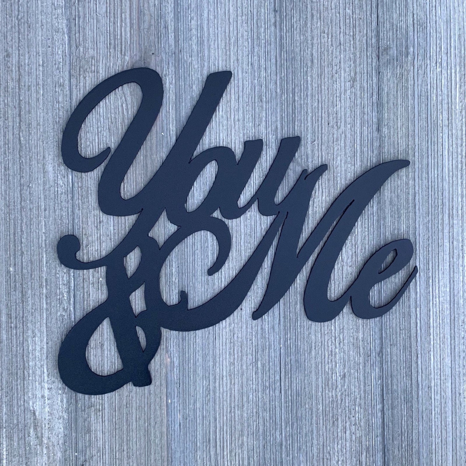 You & Me Metal Sign Cutout - Lovely Cursive You and Me - Powder Coated Metal Sign - Elegant You and Me