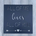 All Of Me Loves All Of You Metal Sign Cutout - Endless Love - Love and Romance Powder Coated Metal Sign All of Me Loves All of You
