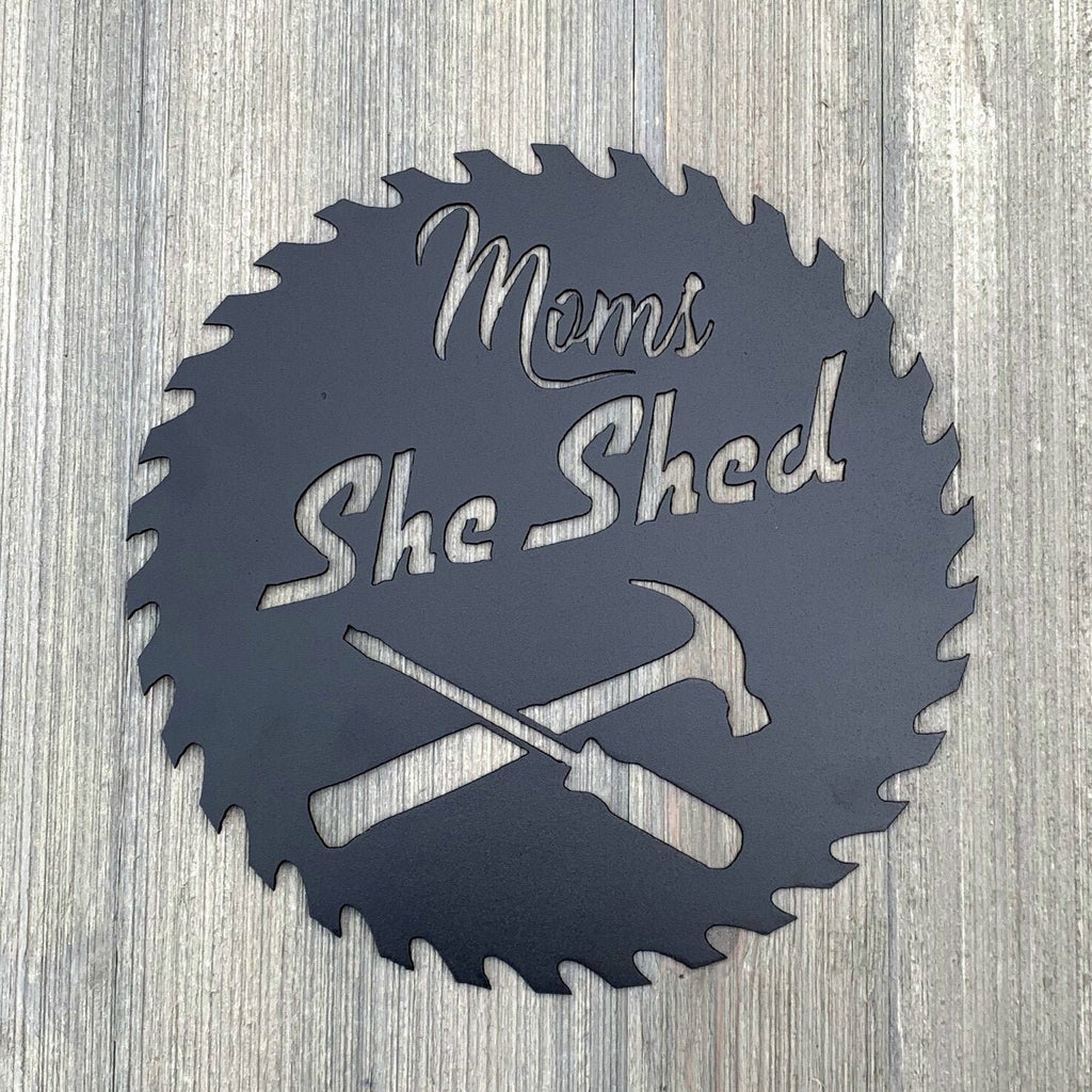 Mom's She Shed Metal Sign Cutout - Rustic Powder Coated Metal She Shed Sign