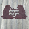 Kick your boots off Metal Sign Cutout - Rustic Brown Cowboy Boot and Spur Welcome Sign Metal Wall Art