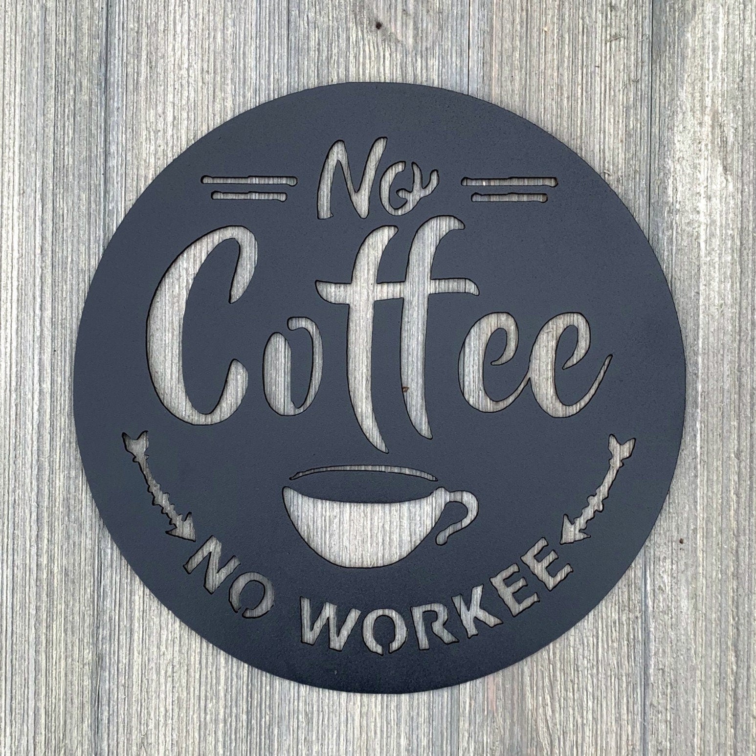 No Coffee No Workee - Coffee lovers - Coffee Shop - Cafe -