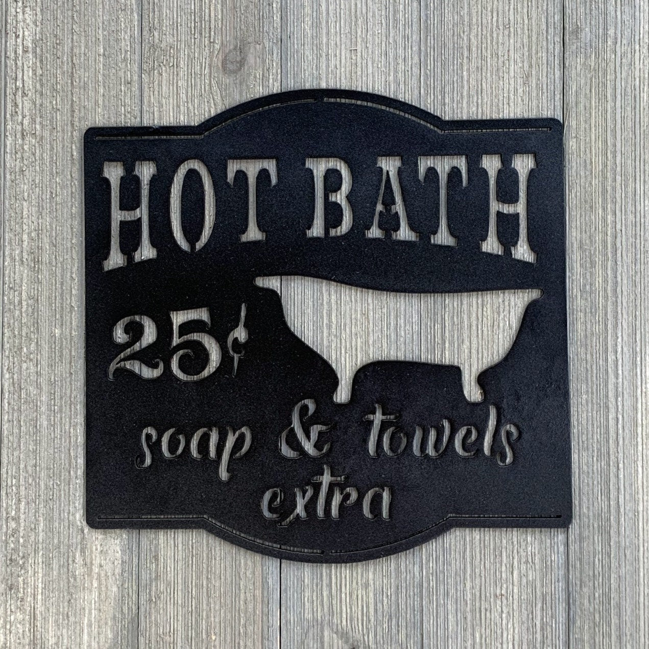 Hot Bath Metal Sign Cutout - Powder Coated Metal Hot Bath 25 Cents Sign - A Fun and Whimsical Addition to Your Home Decor!