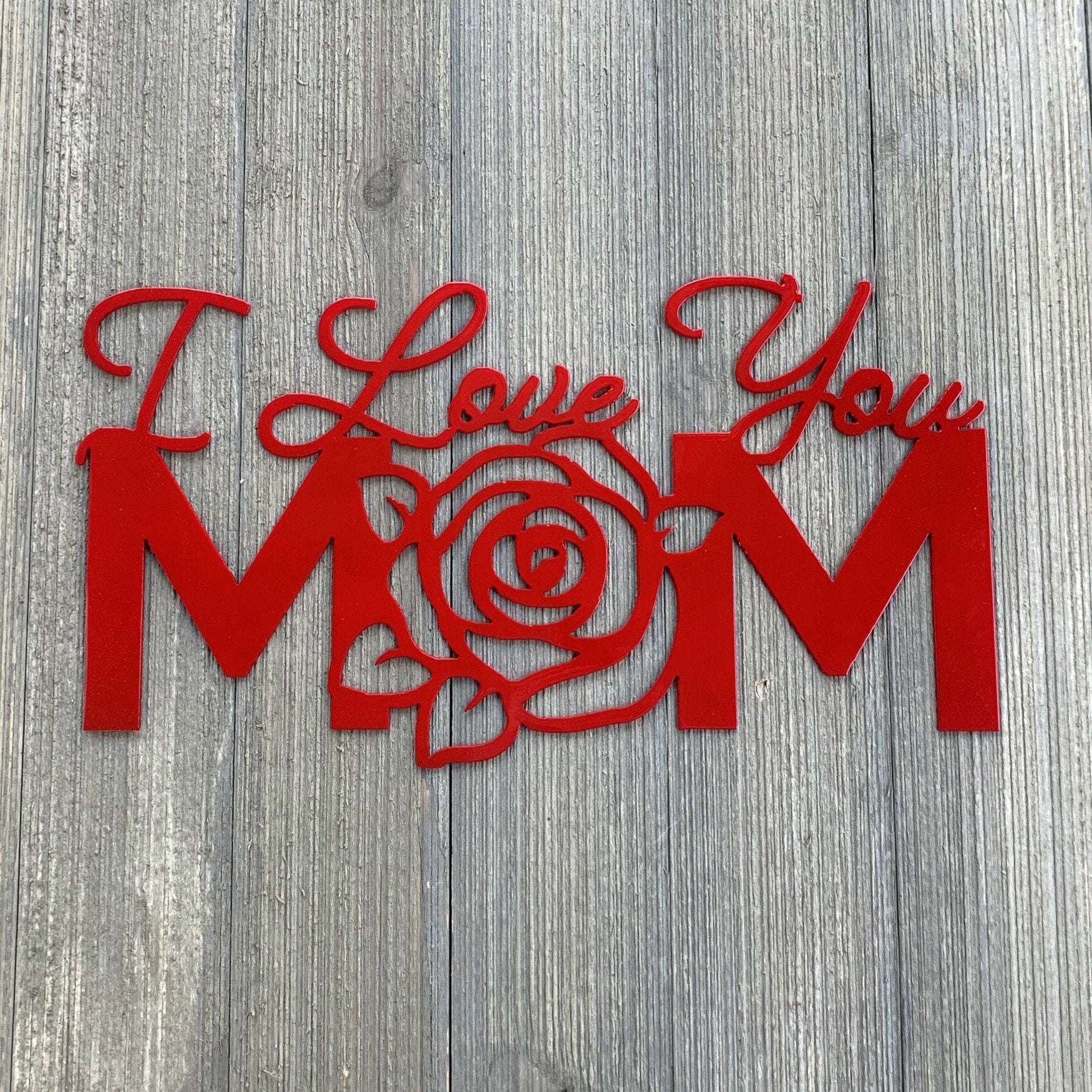 I Love You Mom Metal Sign Cutout - I Love You Mom Sign - Powder Coated Metal - Rose Design - Valentines Gift -Mothers Day Gift -Gift For Mom