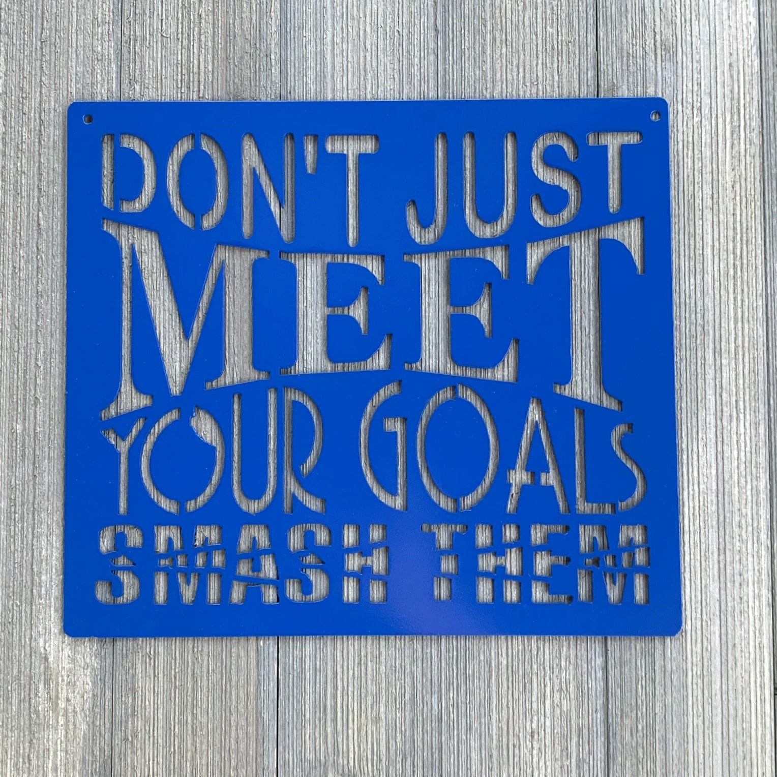 Don't Just Meet Your Goals, SMASH THEM Metal Sign Cutout - Don't Just Meet Your Goals, Smash Them Metal Sign - Powder Coated Wall Art