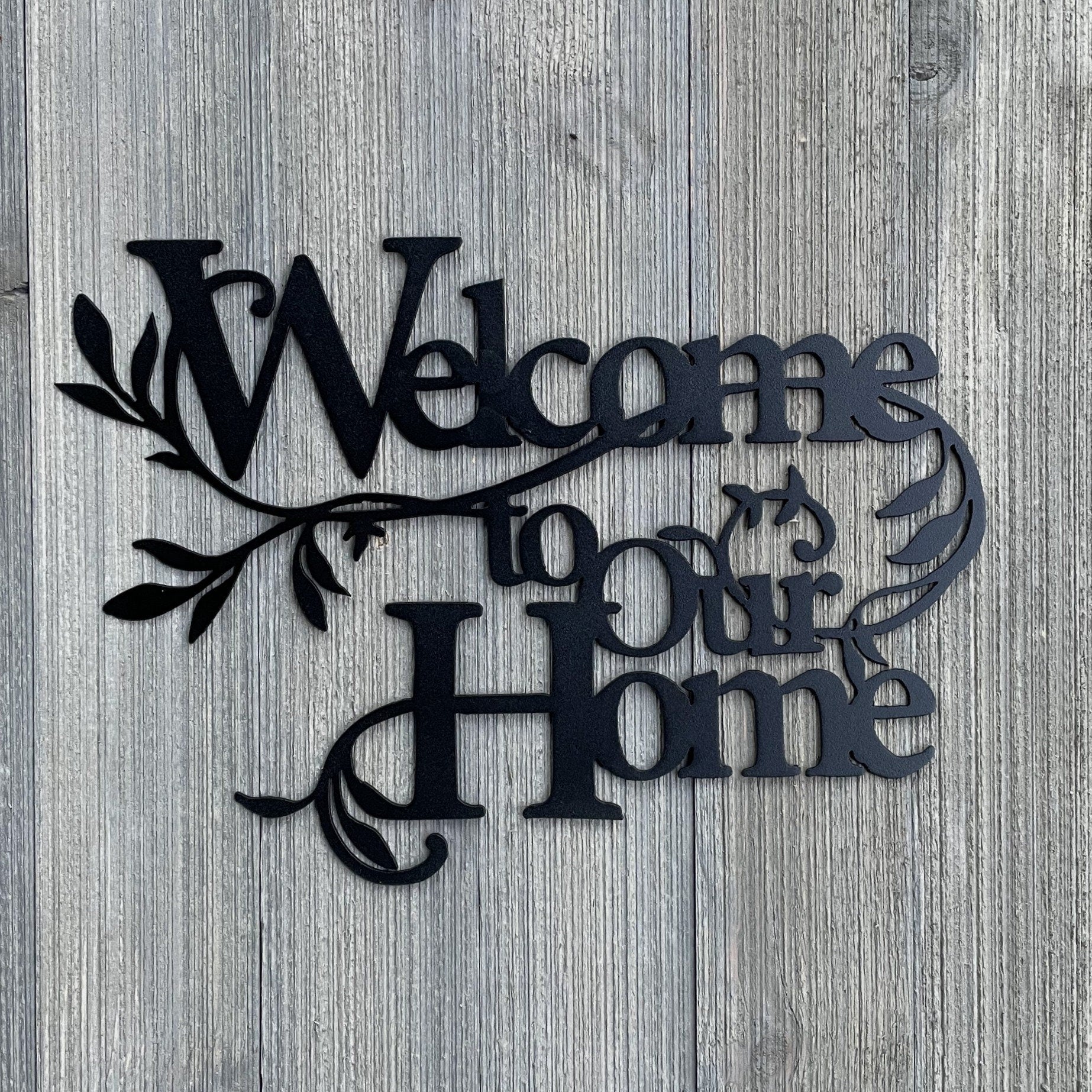 Welcome To Our Home Metal Sign Cutout - Leafy Welcome Sign - Powder Coated Metal - Welcome to Our Home