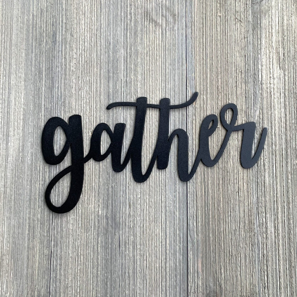 Gather Metal Sign Cutout - Vintage - Powder Coated Metal Sign for Rustic Home Decor