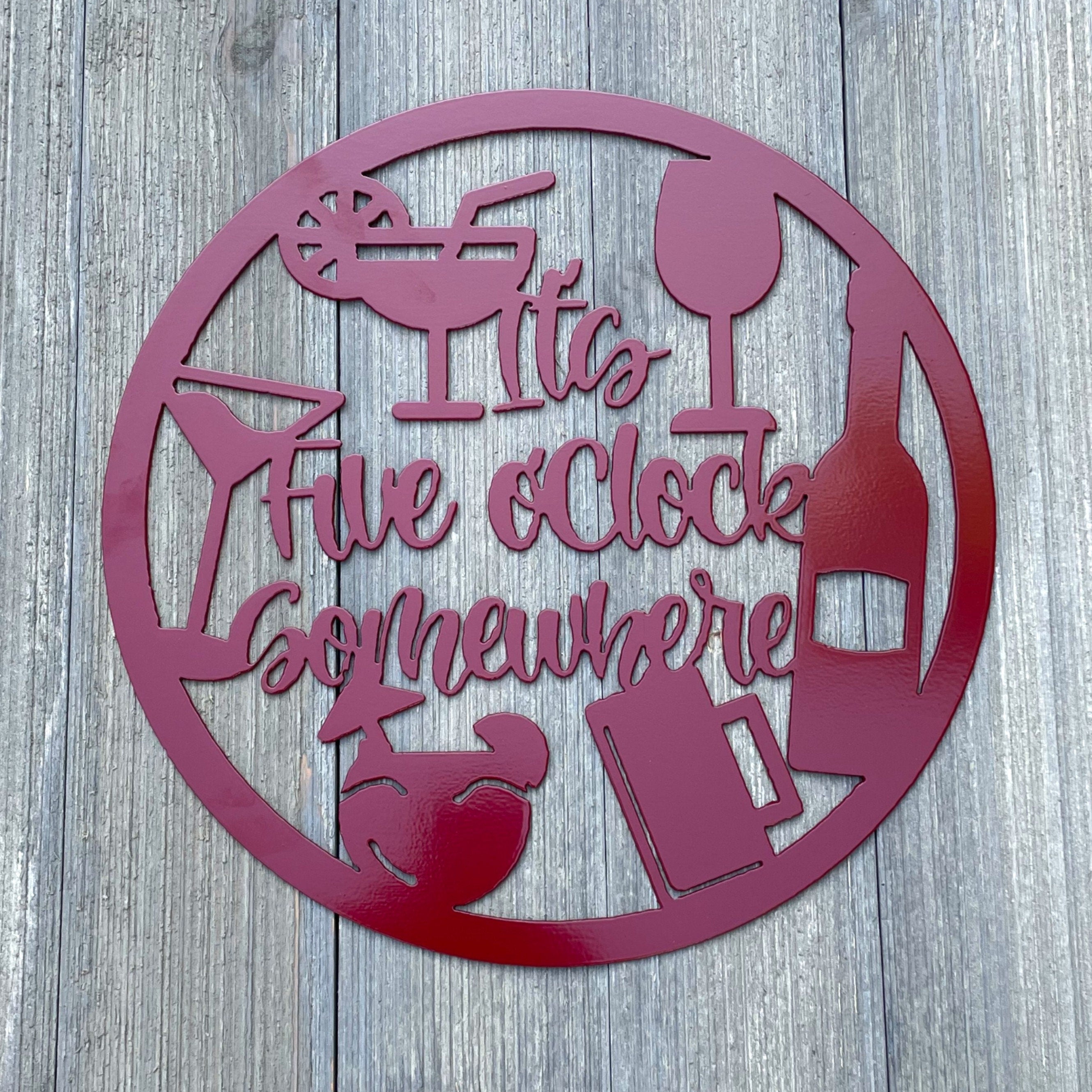 It's Five O'Clock Somewhere Metal Sign Cutout - Happy Hour Anytime with Our Powder Coated Sign - Escape to Margaritaville