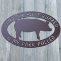 I Like My Butt Rubbed And My Pork Pulled/ Funny BBQ Decor Metal Sign Cutout - Fun BBQ Decor - Patio Decor - Grille Decor - Funny Sign