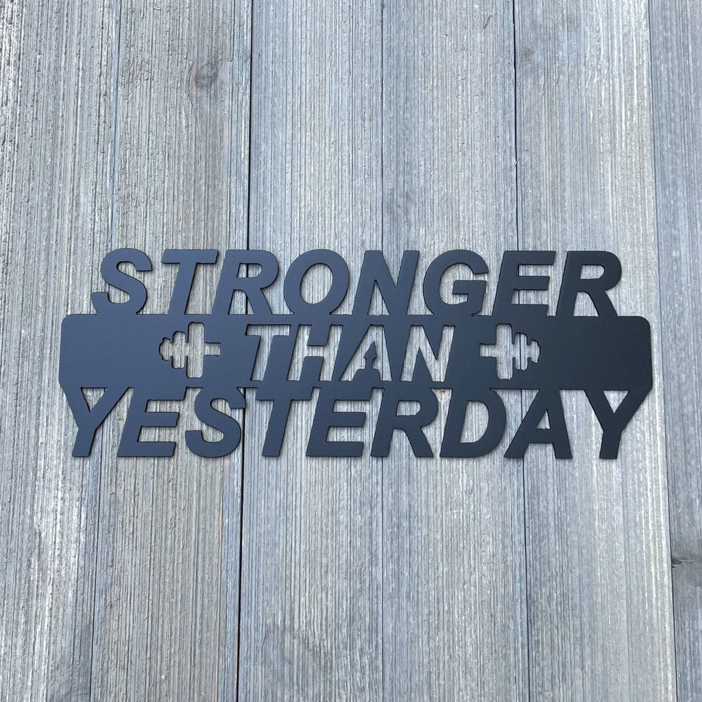 Stronger Than Yesterday/ Gym Motivation Metal Sign Cutout - Powder Coated Metal Sign - Barbell Fitness Decor - Gym Decor