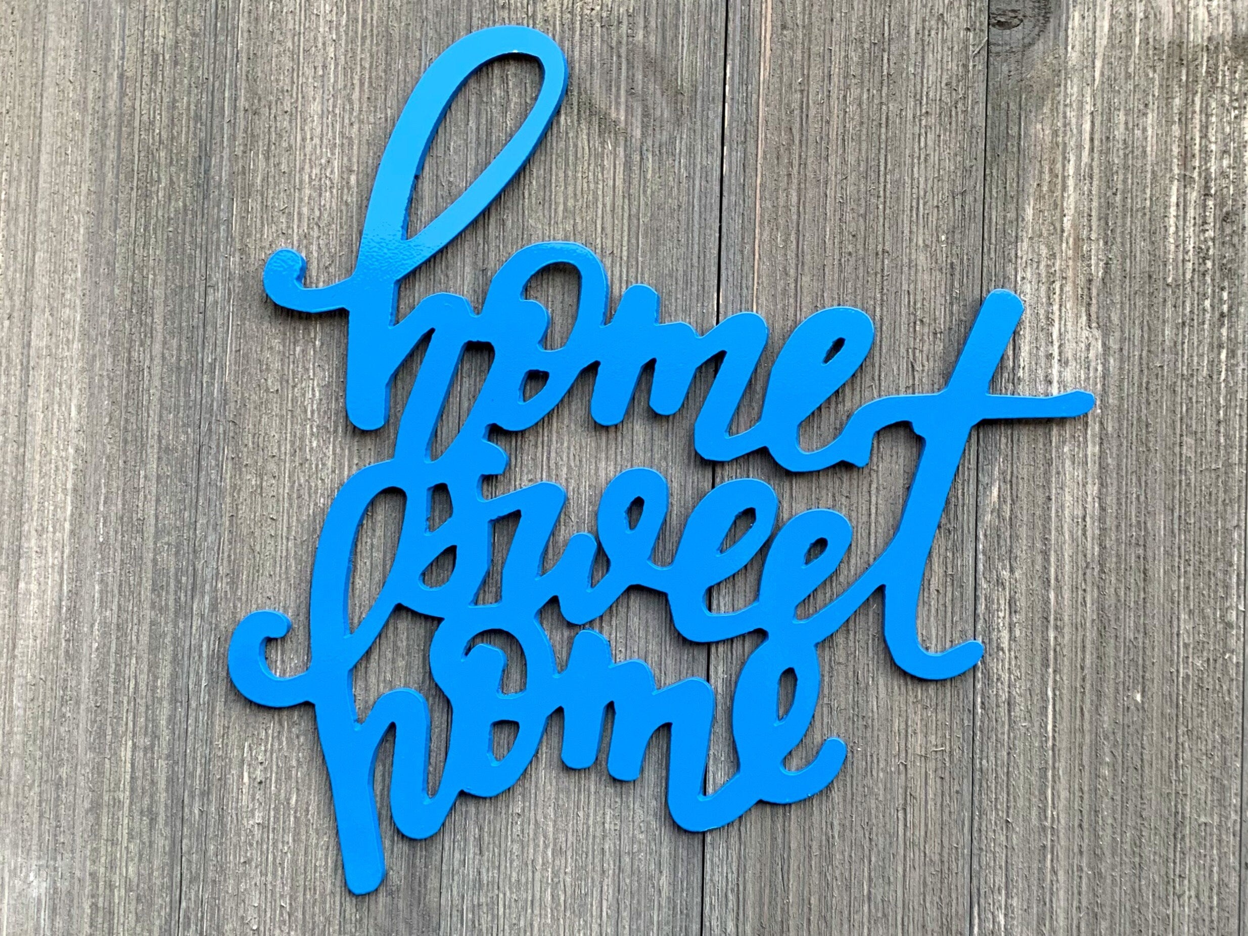 Home Sweet Home Metal Sign Cutout - Home Sweet Home Metal Sign - Powder Coated Wall Art for Any Room