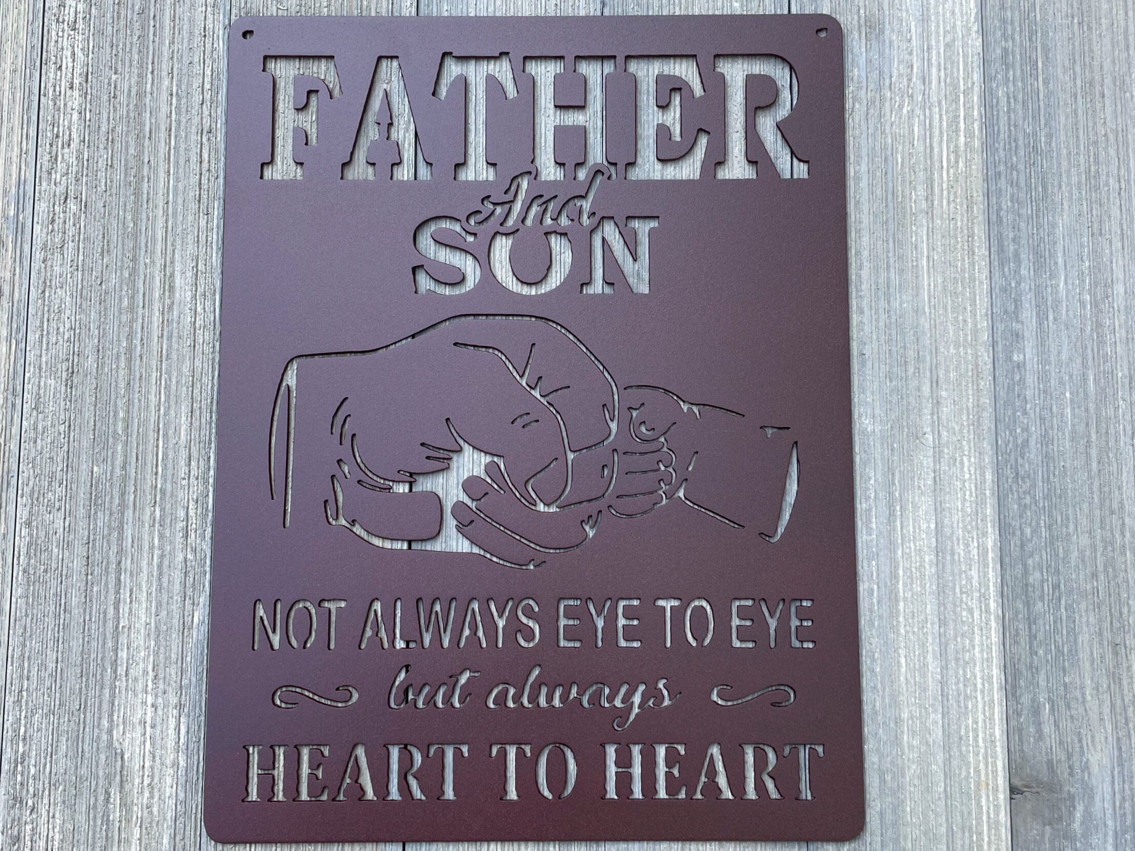 Father and Son-Not Always Eye to Eye But Always Heart To Heart Metal Sign Cutout -Powder Coated -Fathers Day Gift -Gift for Son