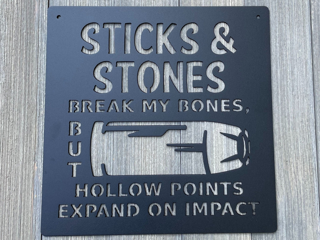 Sticks And Stones May Break My Bones But Hollow Points Expand On Impact Metal Sign Cutout - Powder Coated Metal Sign - Patriotic Decor