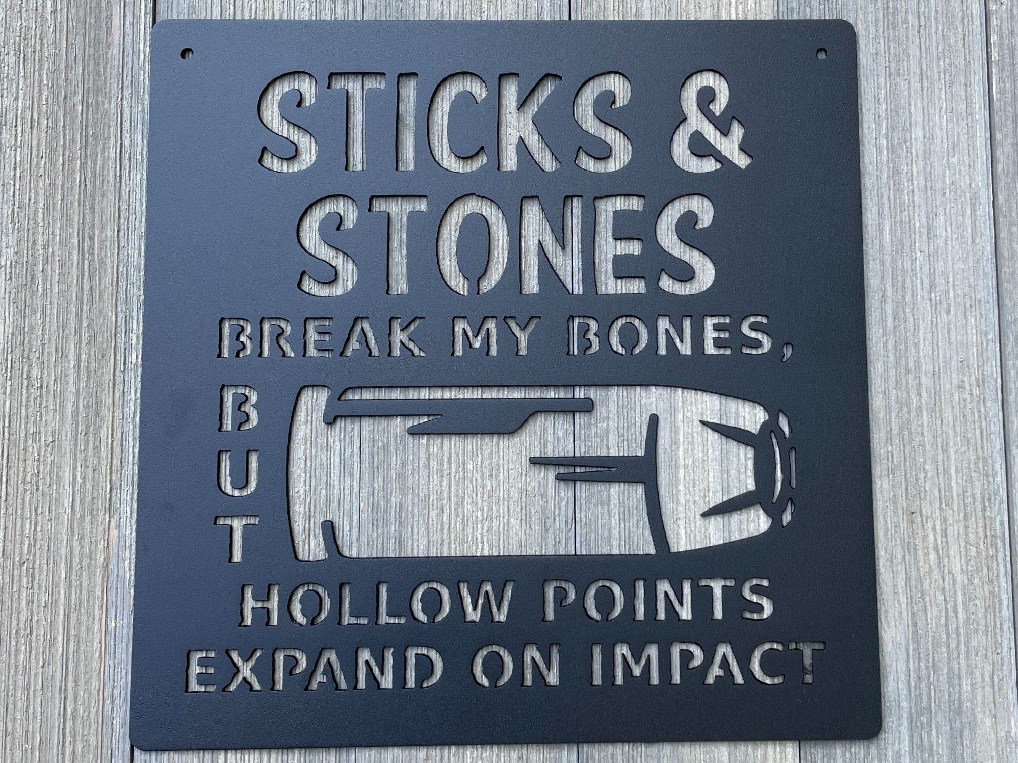 Sticks And Stones May Break My Bones But Hollow Points Expand On Impact Metal Sign Cutout - Powder Coated Metal Sign - Patriotic Decor