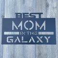 Best Mom in the Galaxy: Themed Metal Sign – Intergalactic Mother's Day Tribute