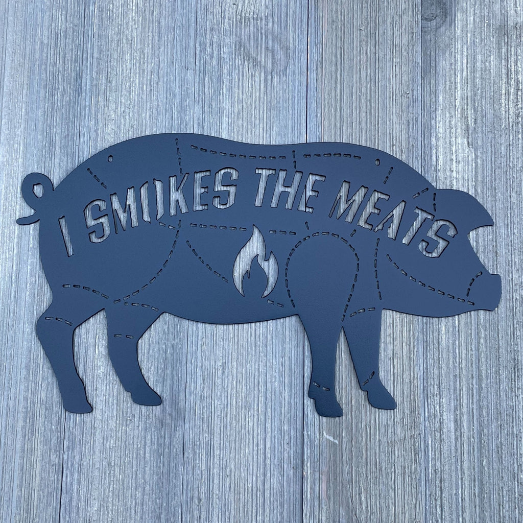 Smoked Perfection: Metal Sign with 'I Smokes the Meats' Cutout – BBQ Enthusiast Decor