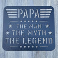 Papa: The Man, The Myth, The Legend - Metal Sign for the Legendary Grandfather