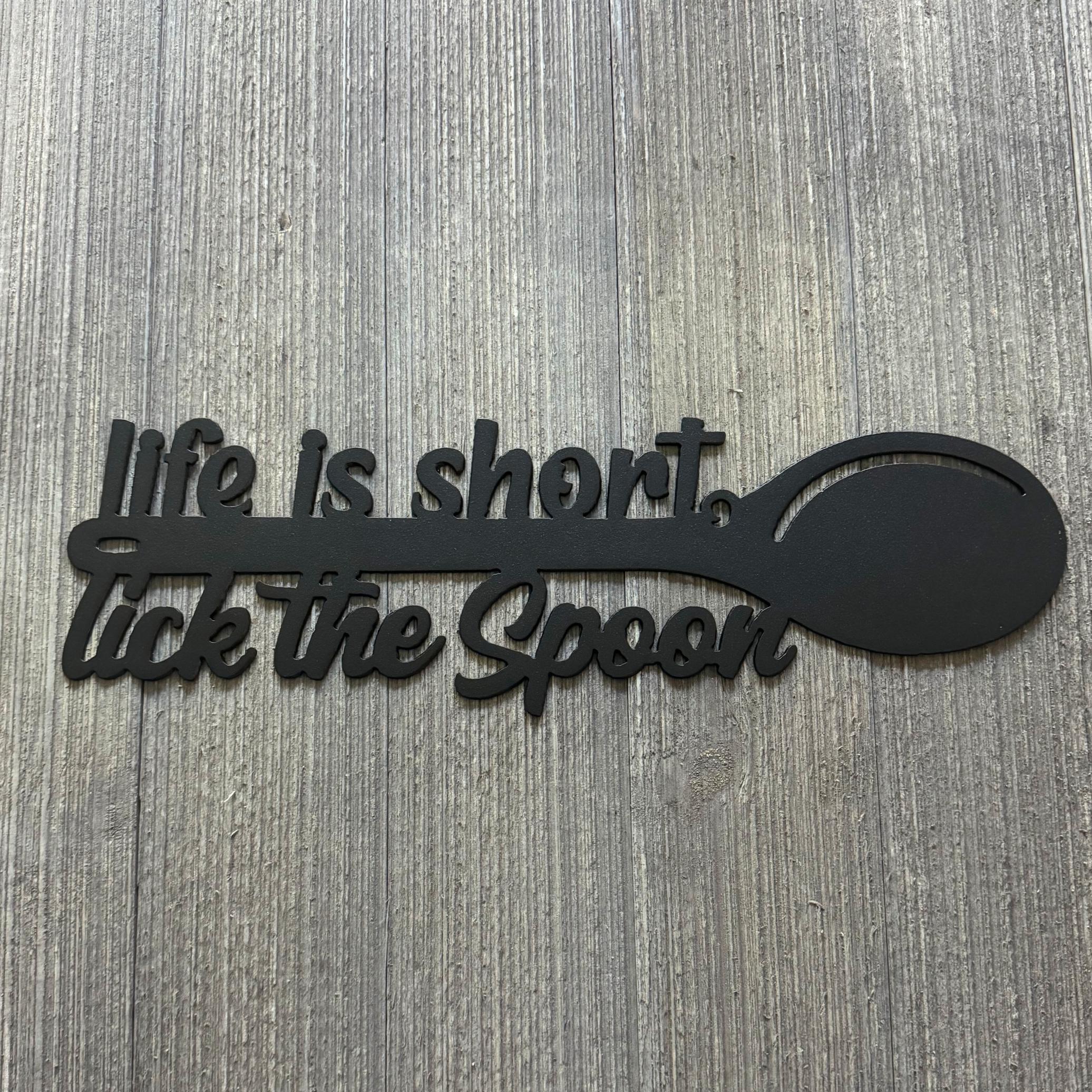 Life is Short Lick the Spoon Metal Sign Cutout - Fun Kitchen Wall Decor with Wooden Spoon Design