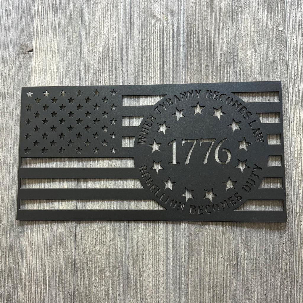 When Tyranny Becomes Law, Rebellion Becomes Duty Metal Sign Cutout - 1776 American Flag Design
