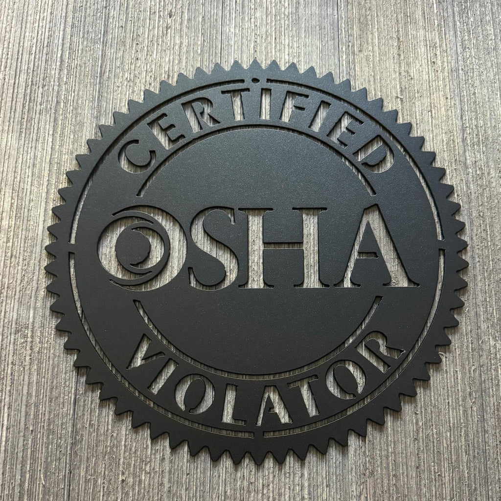 Certified OSHA Violator Metal Sign - Stamp or Sticker Shape Industrial Humor Decor - Gift for Boss - Workplace Decor