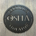 Certified OSHA Violator Metal Sign - Stamp or Sticker Shape Industrial Humor Decor - Gift for Boss - Workplace Decor