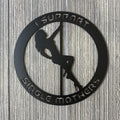 I Support Single Mothers Metal Sign Cutout - Pole Dancing Woman Design - Humorous Decor