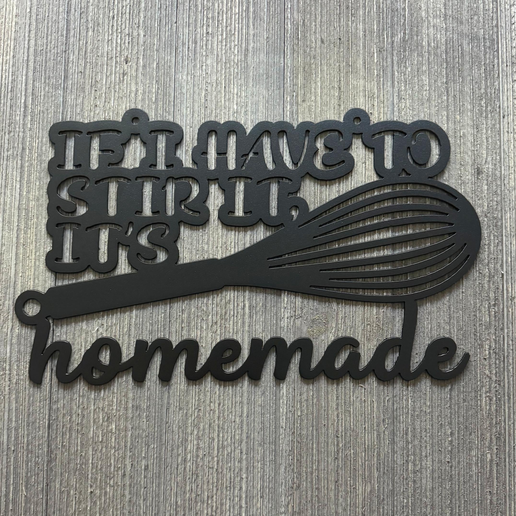 If I Have to Stir It, It's Homemade Metal Sign - Whisk Design Kitchen Decor - Farmhouse Kitchen - Gift For Her