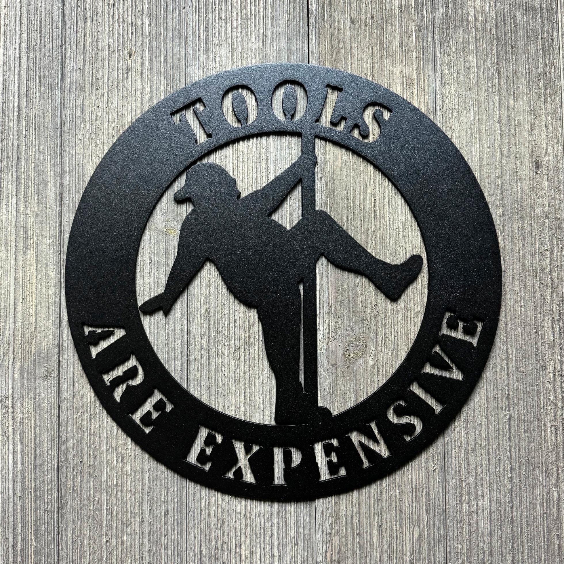 Tools Are Expensive Metal Sign Cutout - Man on Stripper Pole - Man Pole Dancing - Funny Fat Guy on Stripper Pole Decor