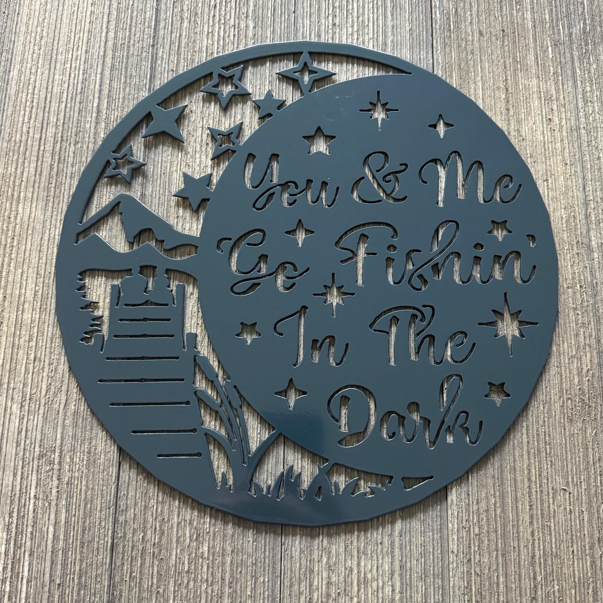 You and Me Go Fishin' in the Dark Metal Sign - Nighttime Dock Scene - Fishing In the Dark - Night Lake Scene