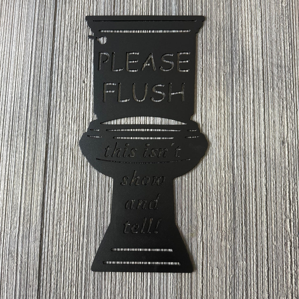 Please Flush Metal Sign - Funny Toilet Sign with Humorous Message - Bathroom Decor - This Isn't Show And Tell