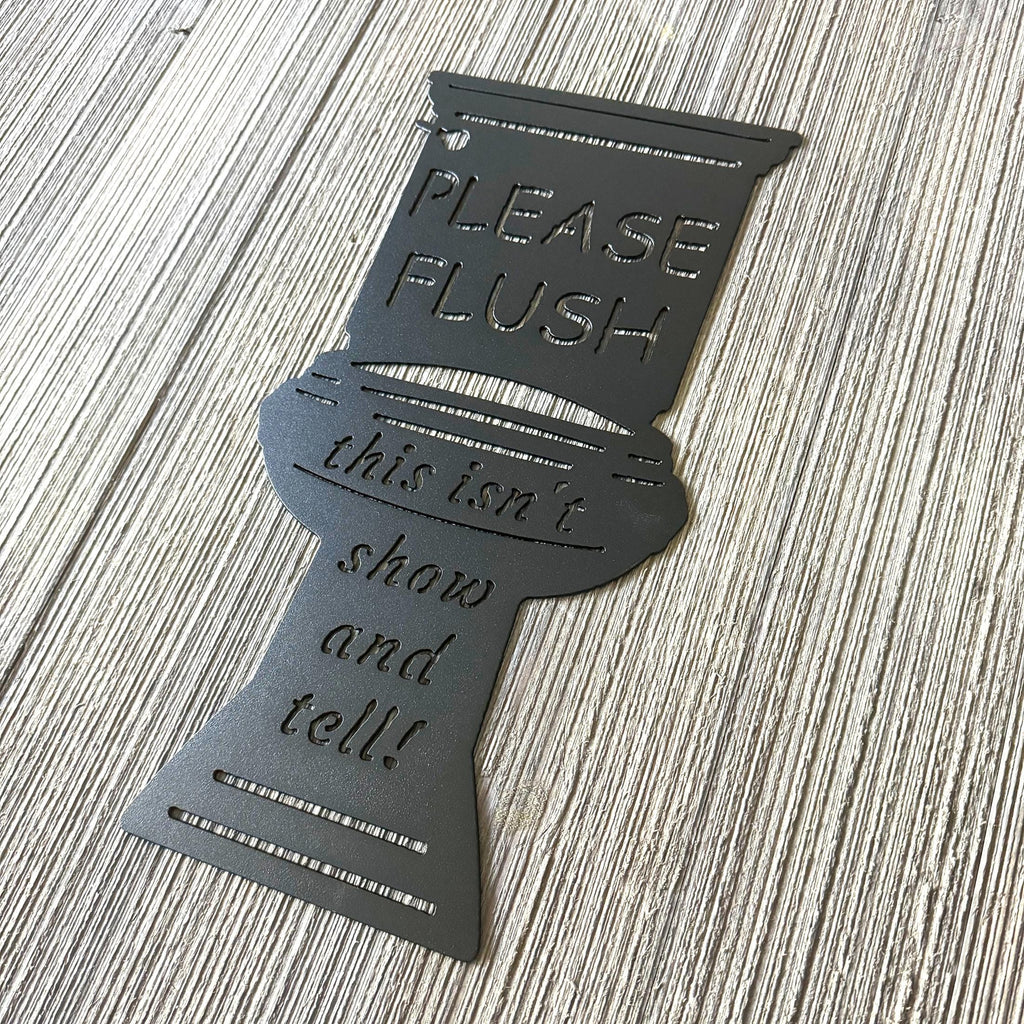 Please Flush Metal Sign - Funny Toilet Sign with Humorous Message - Bathroom Decor - This Isn't Show And Tell