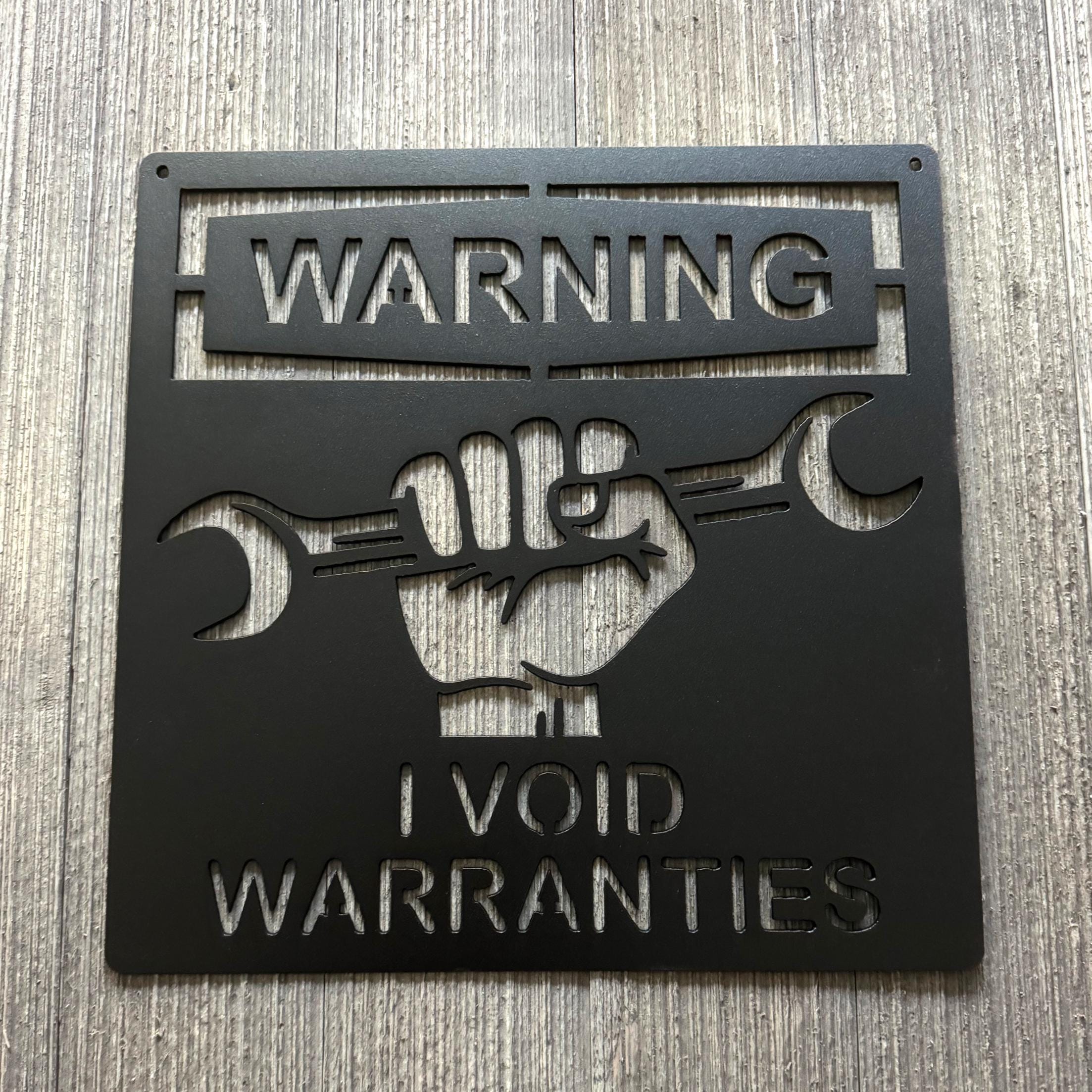 Warning I Void Warranties Metal Sign Cutout - Funny Wall Decor - Automotive Decor