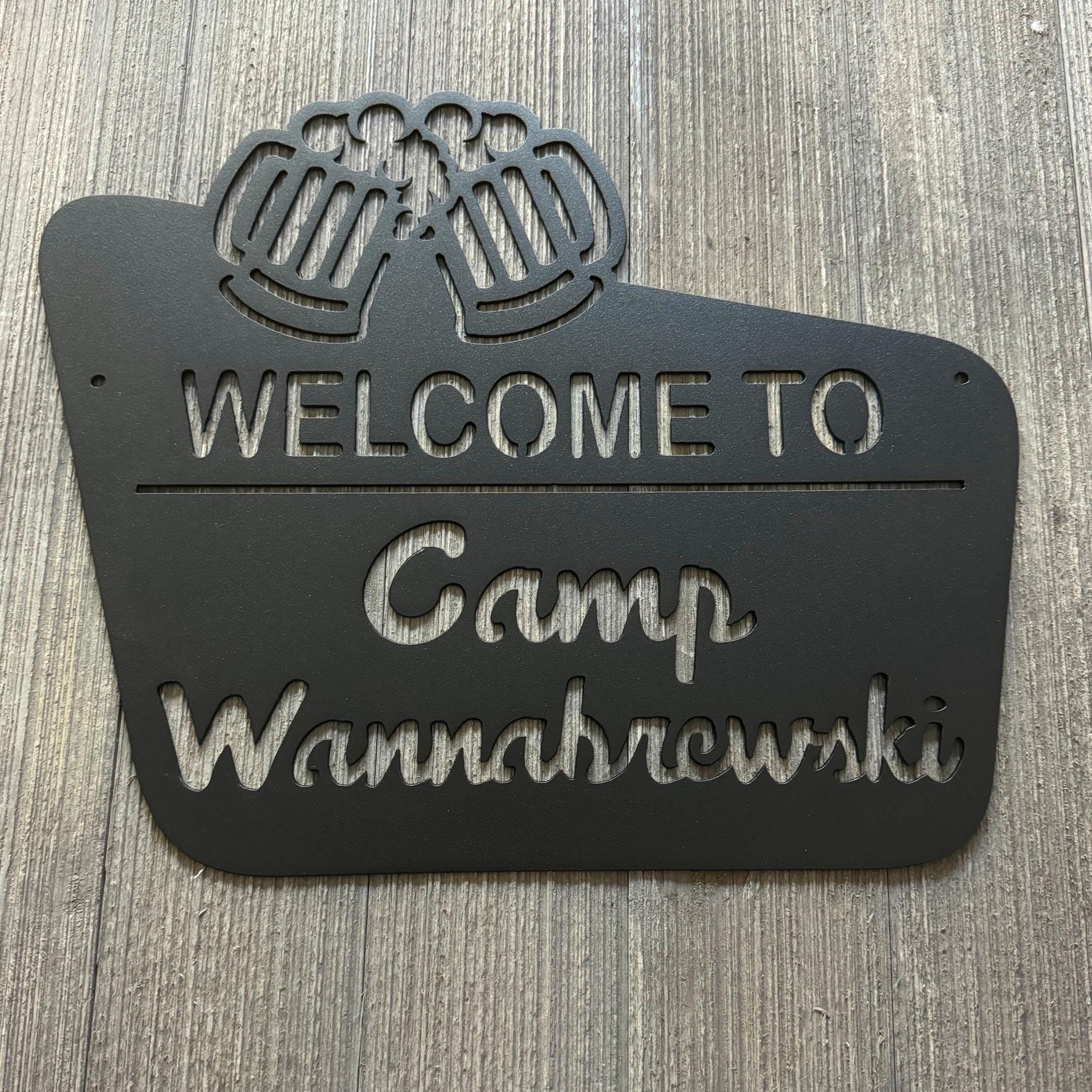 Welcome to Camp Wannabrewski Metal Sign - Rustic Cabin or Outdoor Decor - Beer Sign