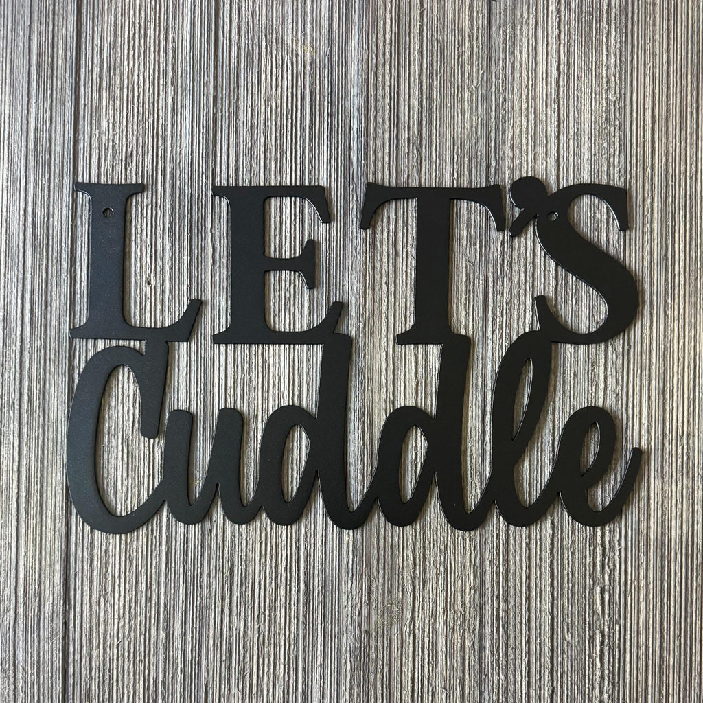 Let's Cuddle Metal Sign - Cozy Home Decor for Bedroom or Living Room