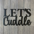 Let's Cuddle Metal Sign - Cozy Home Decor for Bedroom or Living Room