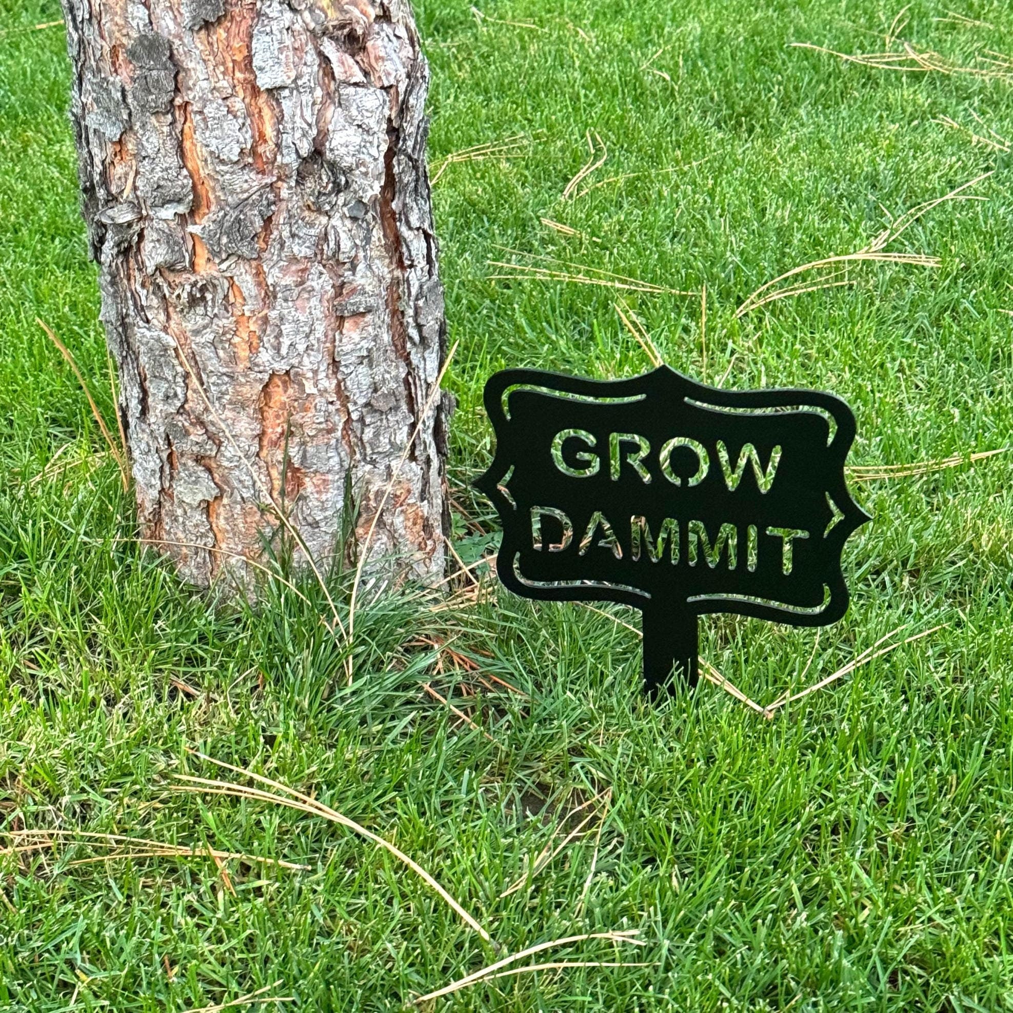 Grow Dammit Metal Garden Stake - Funny Outdoor Garden Decor - Garden Sign - Front Yard Sign